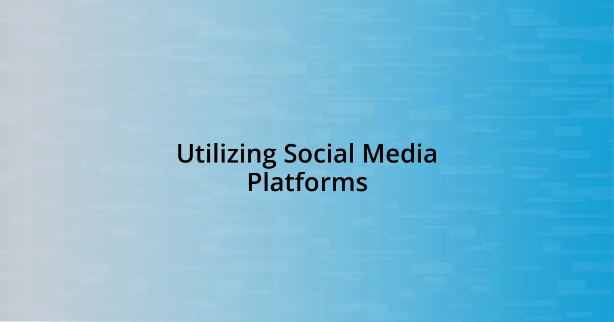 Utilizing Social Media Platforms