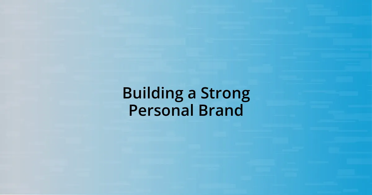 Building a Strong Personal Brand