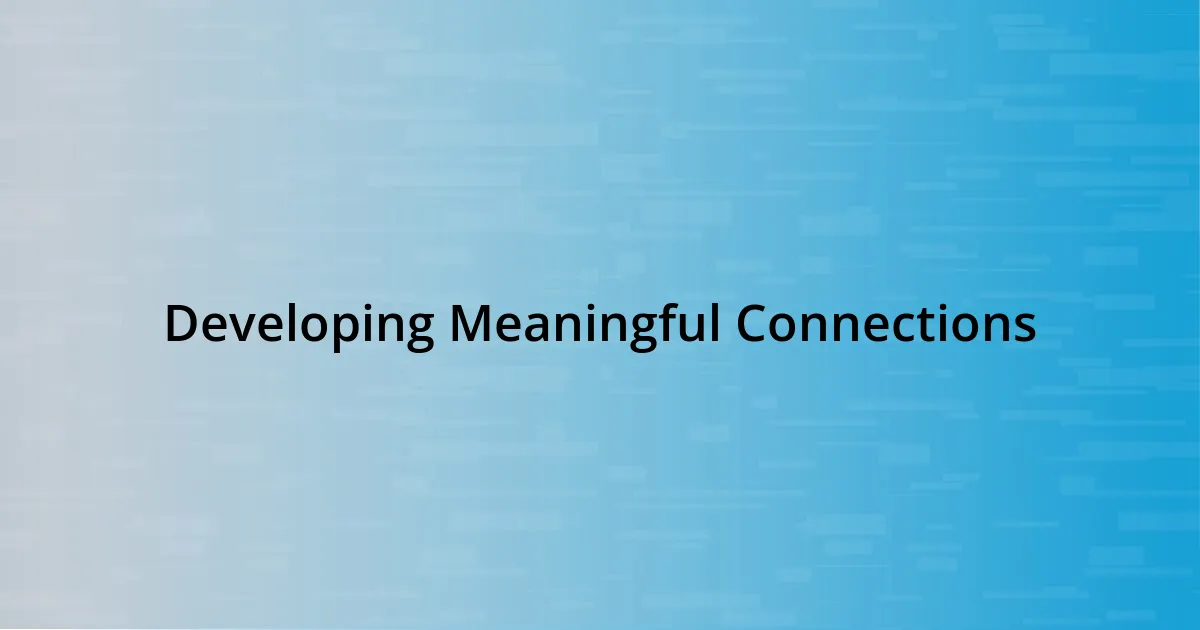 Developing Meaningful Connections