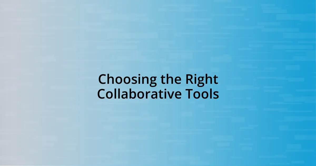 Choosing the Right Collaborative Tools