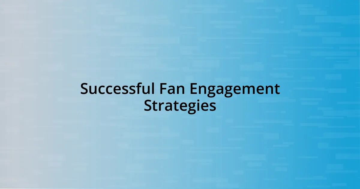 Successful Fan Engagement Strategies