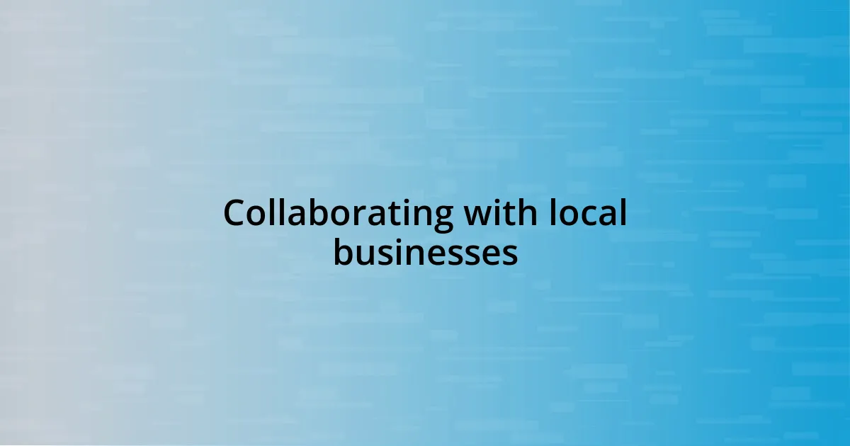 Collaborating with local businesses