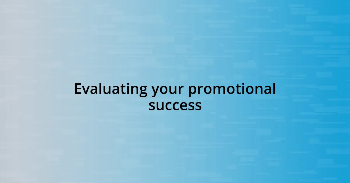 Evaluating your promotional success