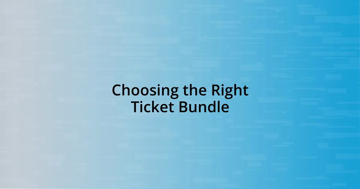 Choosing the Right Ticket Bundle