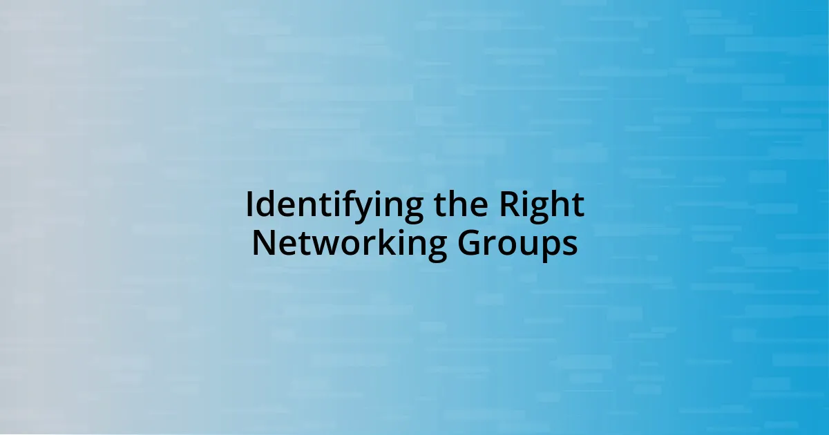 Identifying the Right Networking Groups