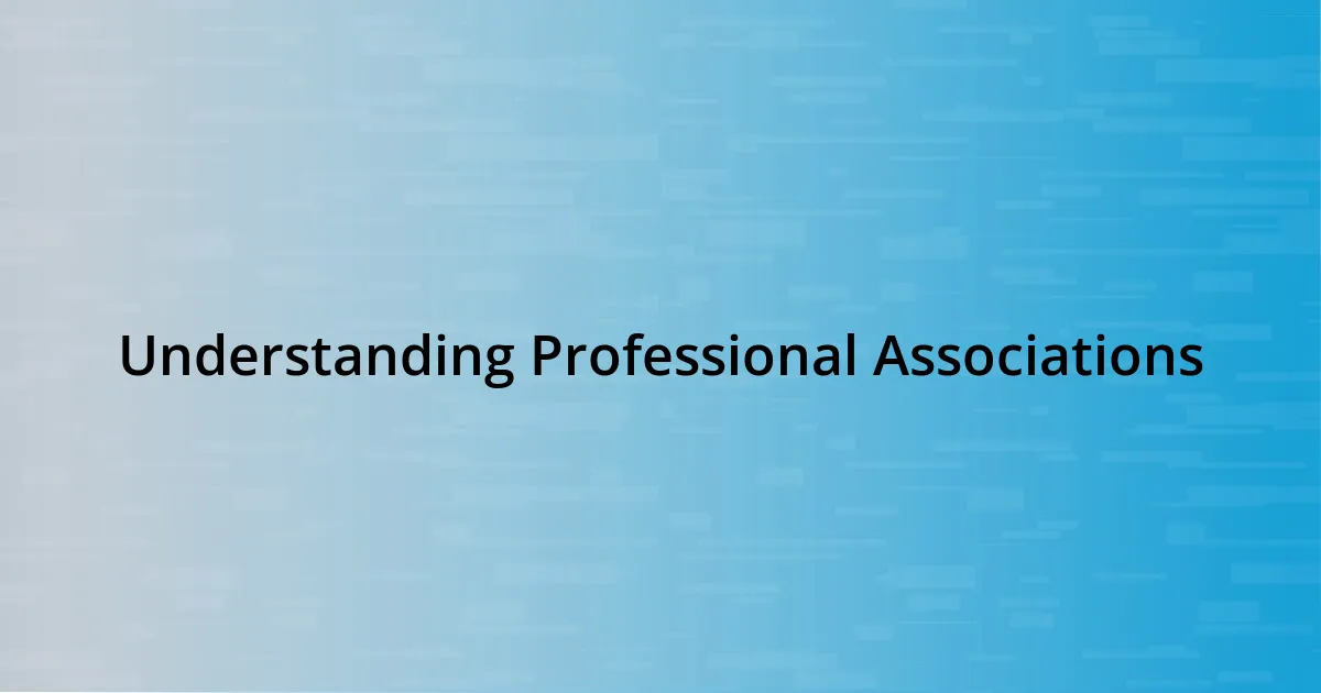 Understanding Professional Associations