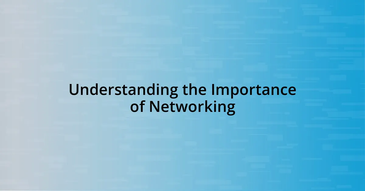 Understanding the Importance of Networking