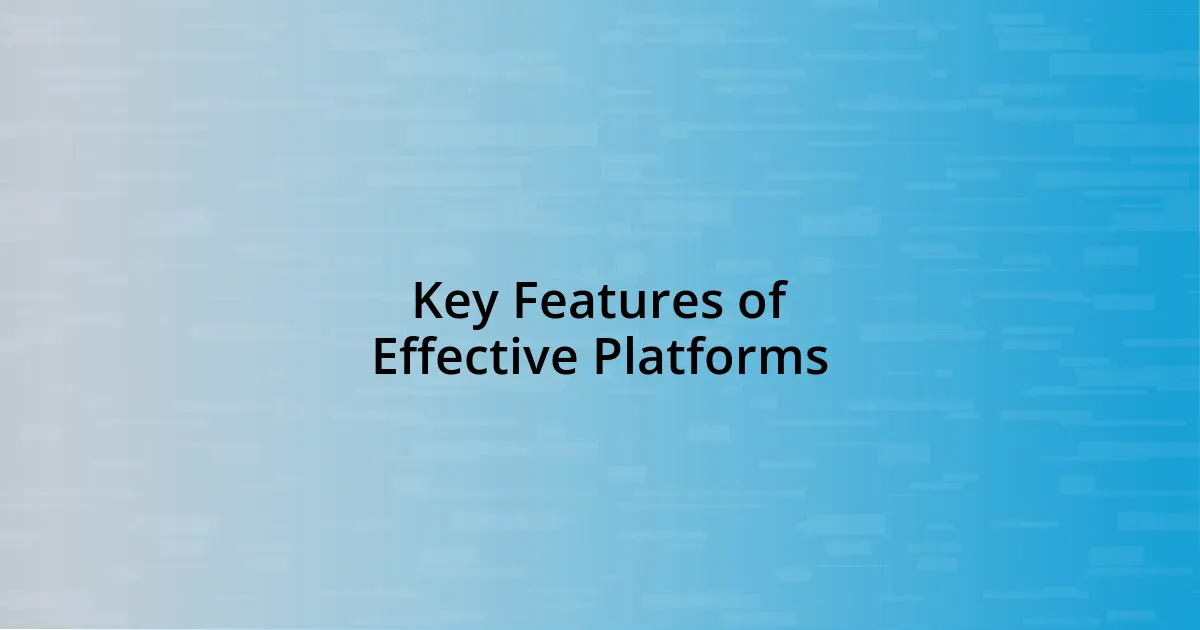 Key Features of Effective Platforms