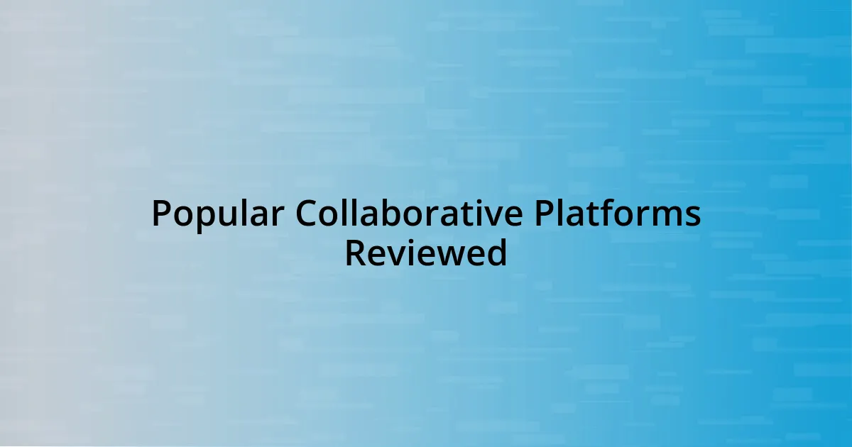 Popular Collaborative Platforms Reviewed