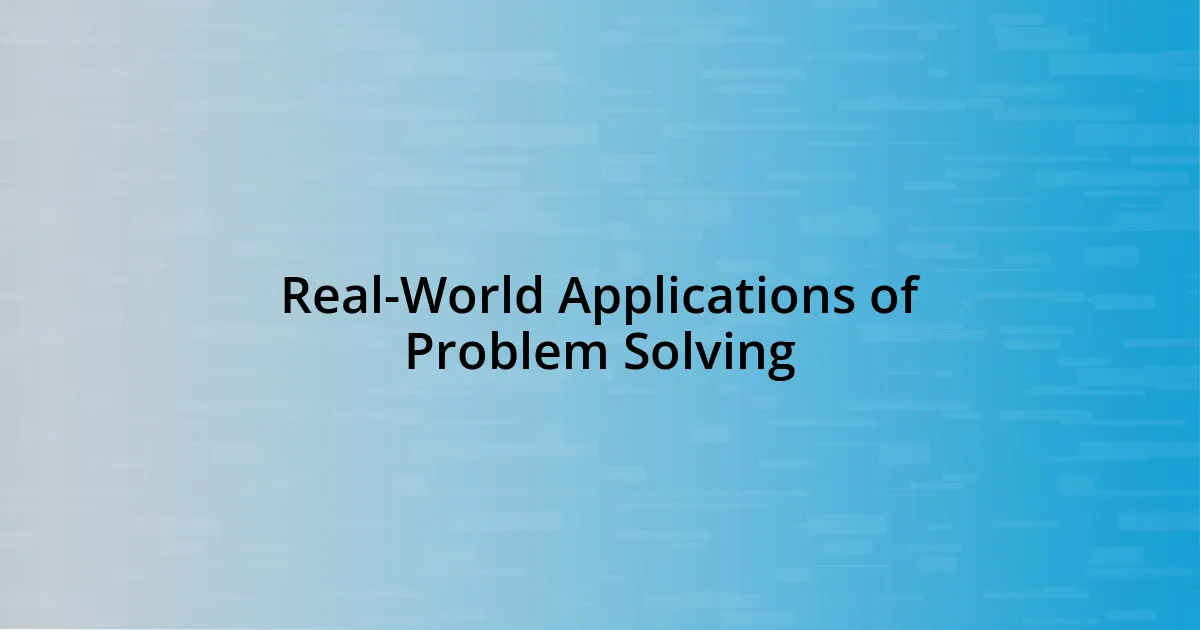 Real-World Applications of Problem Solving