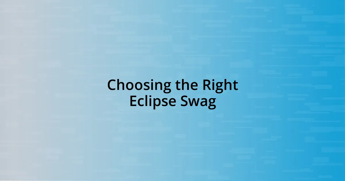 Choosing the Right Eclipse Swag