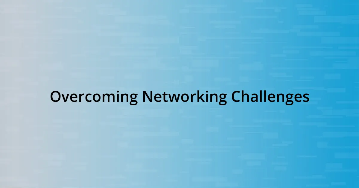 Overcoming Networking Challenges