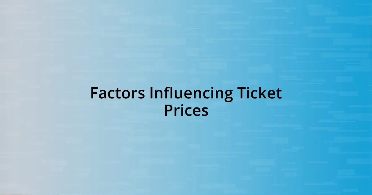 Factors Influencing Ticket Prices