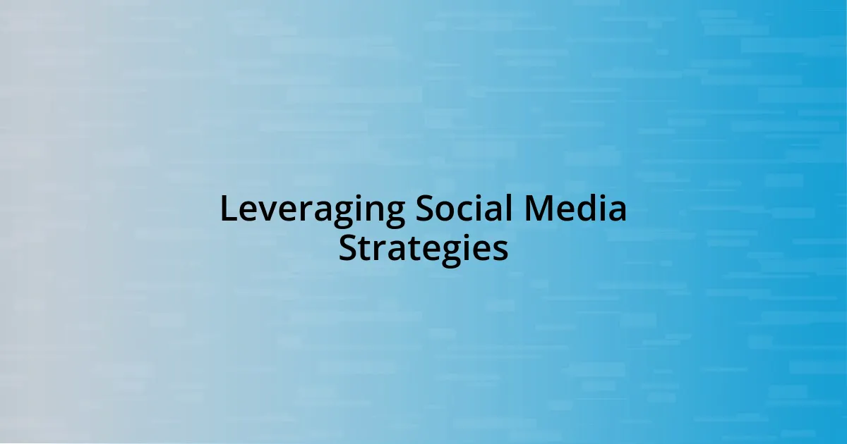 Leveraging Social Media Strategies