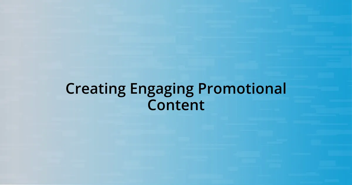 Creating Engaging Promotional Content