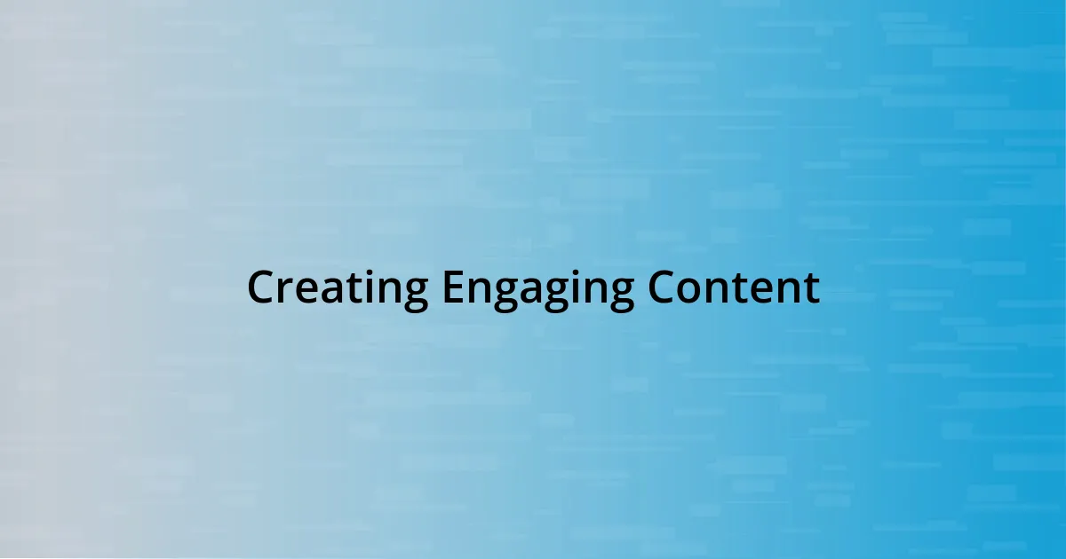 Creating Engaging Content