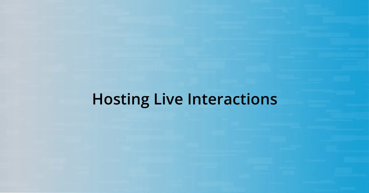 Hosting Live Interactions