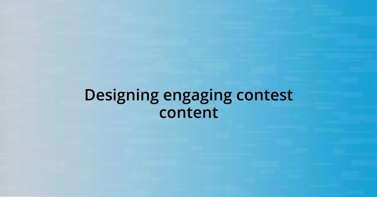 Designing engaging contest content