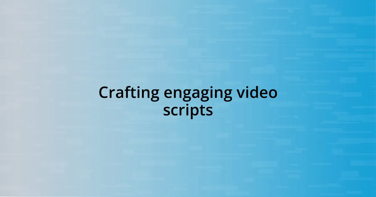 Crafting engaging video scripts