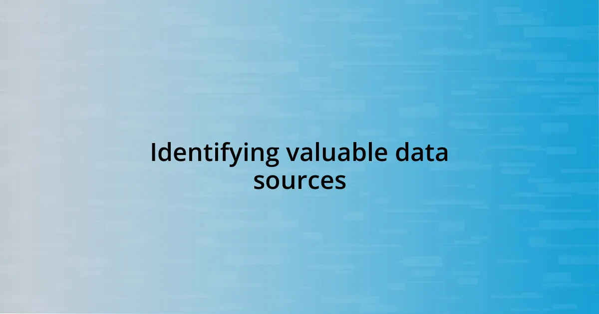 Identifying valuable data sources