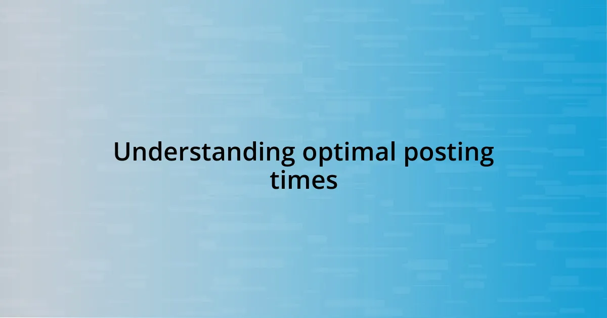 Understanding optimal posting times