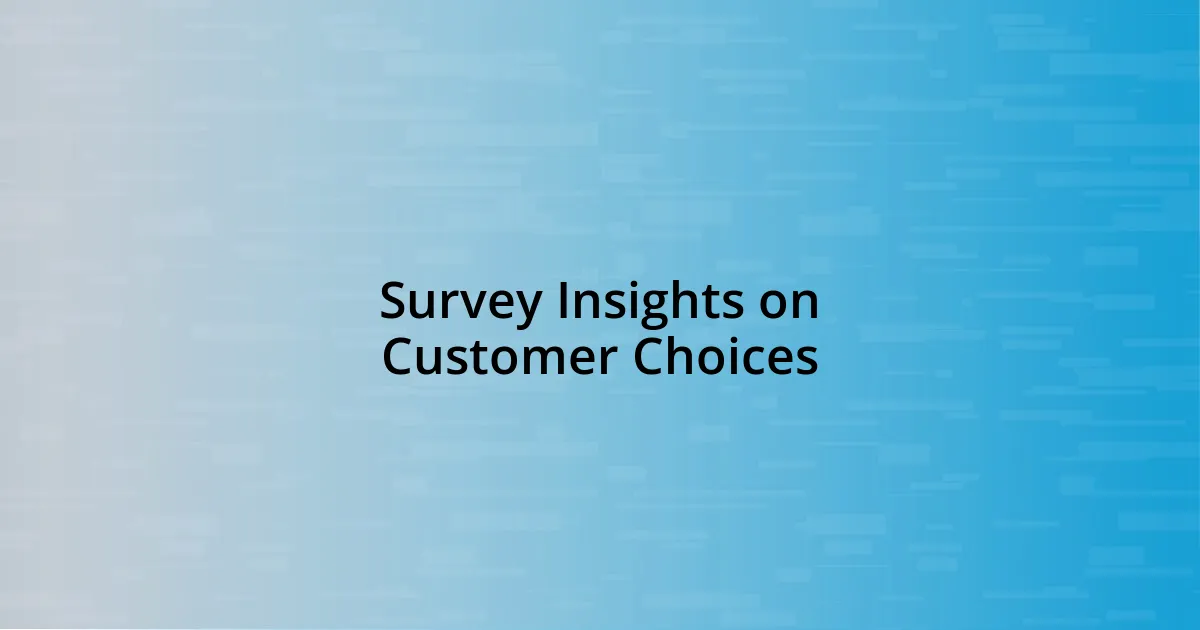 Survey Insights on Customer Choices