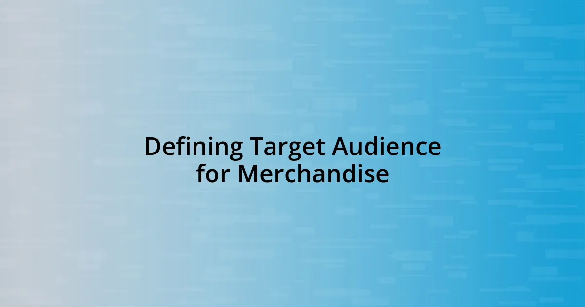 Defining Target Audience for Merchandise