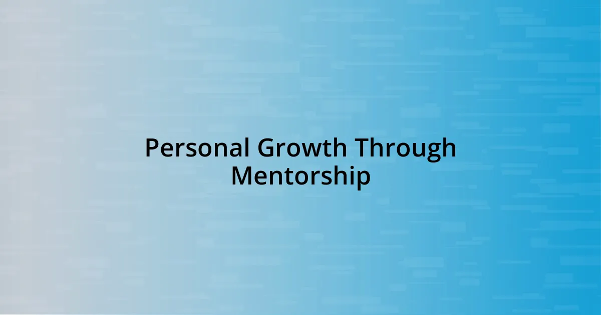 Personal Growth Through Mentorship