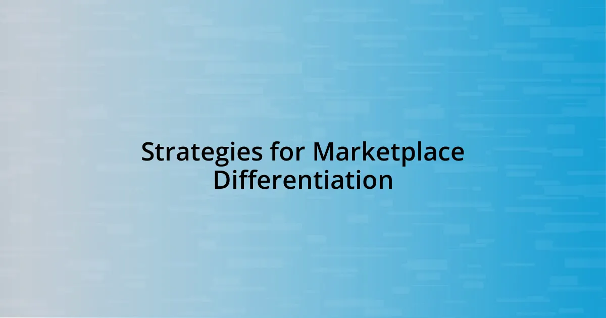 Strategies for Marketplace Differentiation