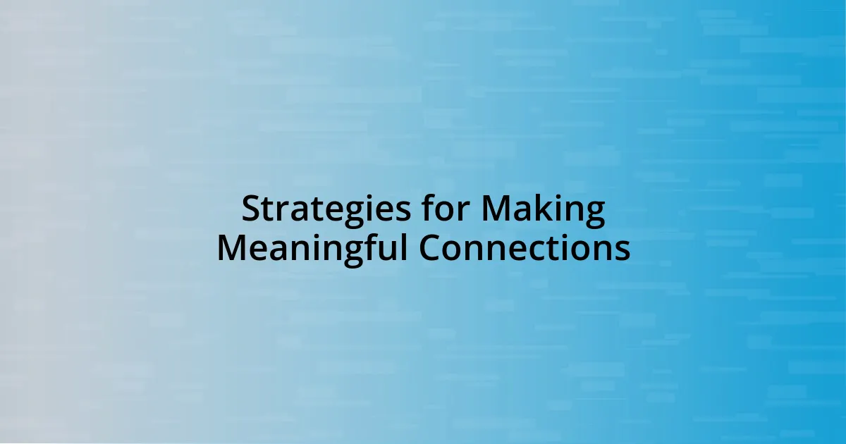 Strategies for Making Meaningful Connections