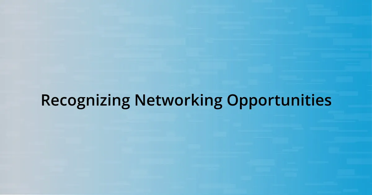 Recognizing Networking Opportunities