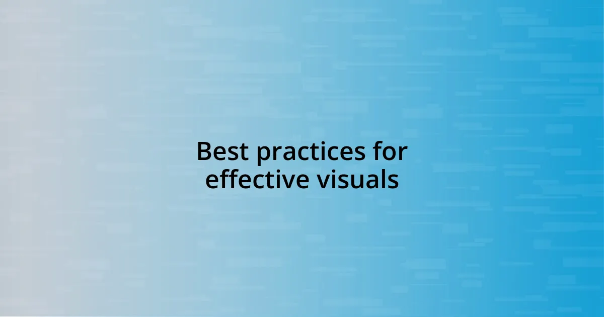 Best practices for effective visuals