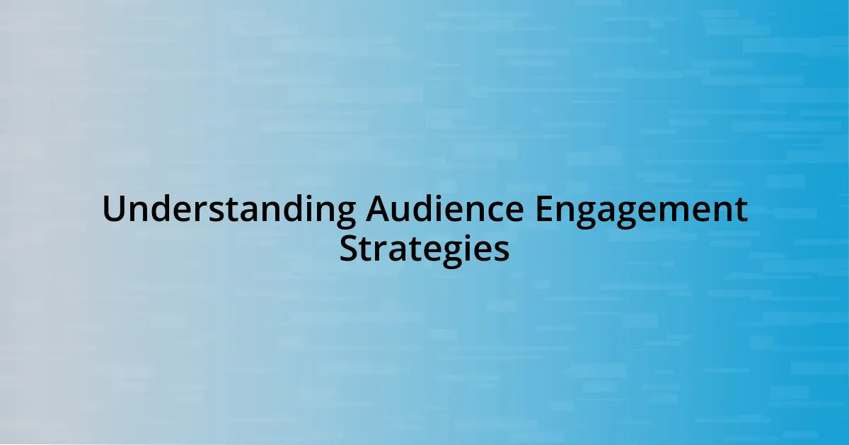 Understanding Audience Engagement Strategies