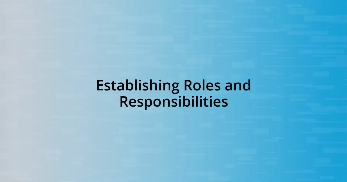 Establishing Roles and Responsibilities