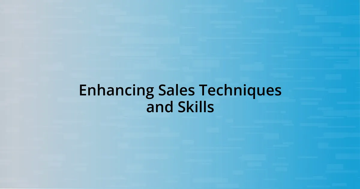 Enhancing Sales Techniques and Skills