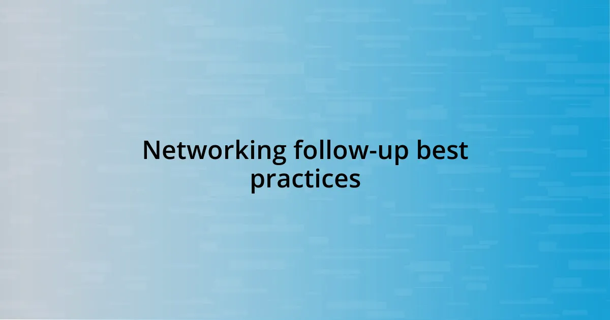 Networking follow-up best practices