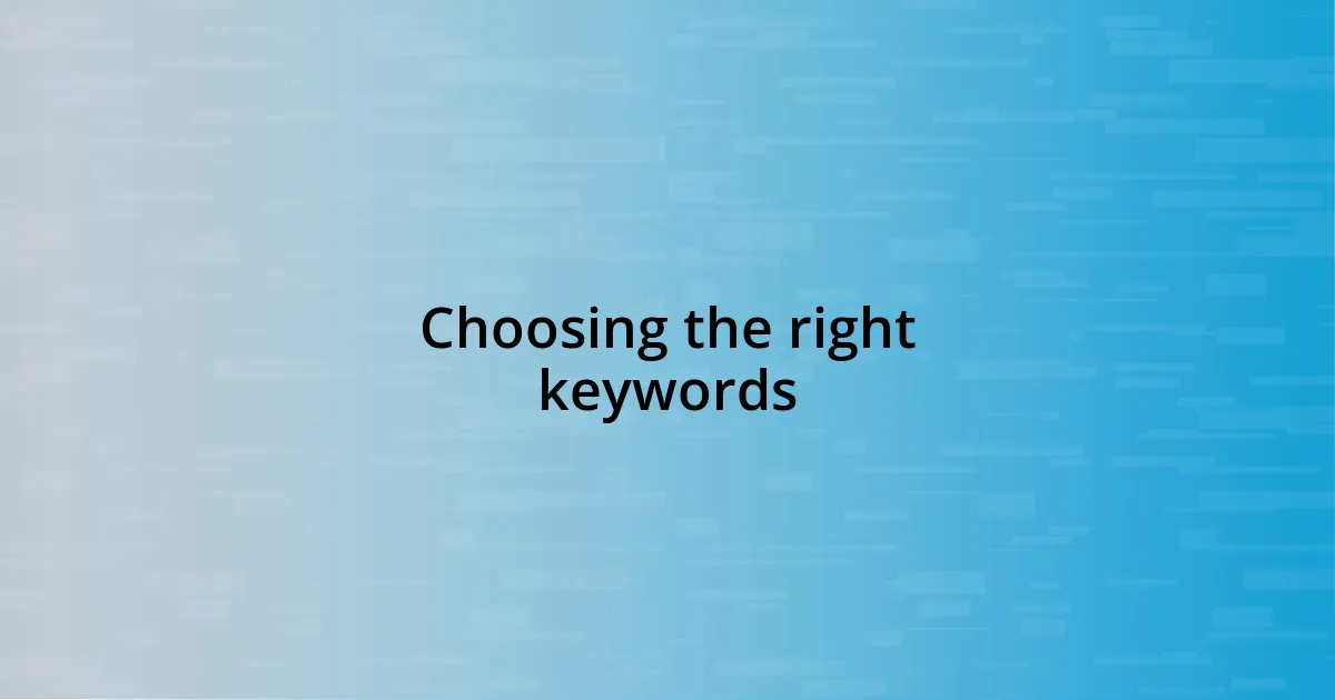 Choosing the right keywords