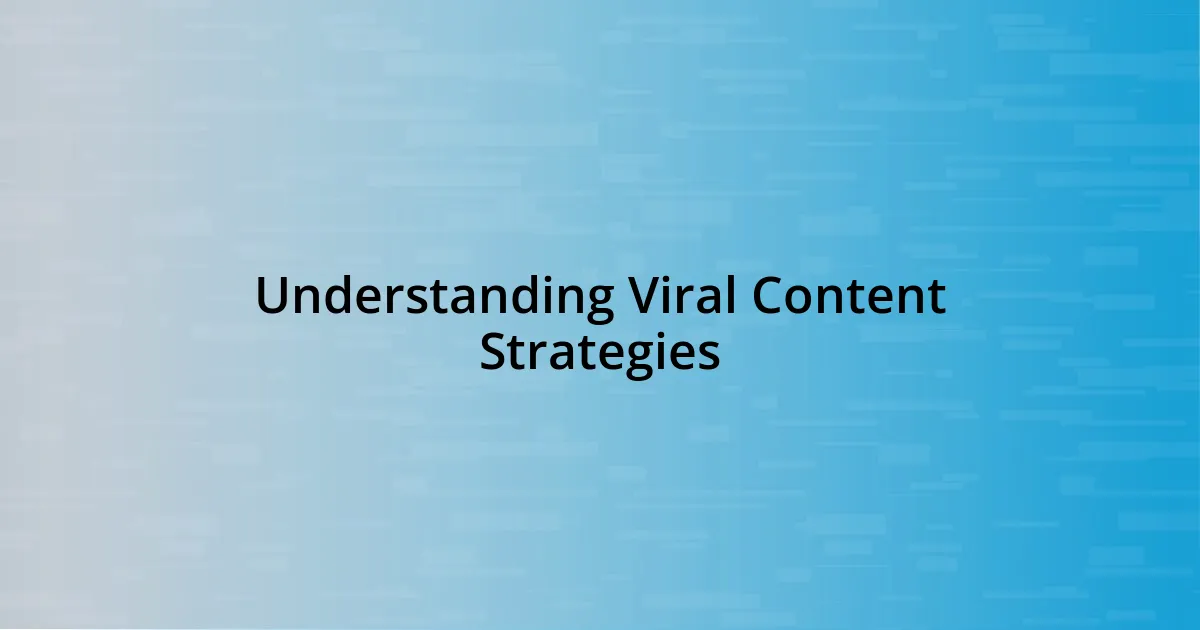 Understanding Viral Content Strategies